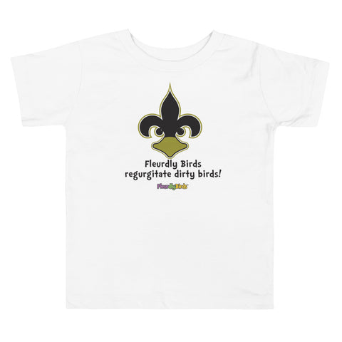 Fleurdly Bird Regurgitate Dirty Bird Toddler T Shirt